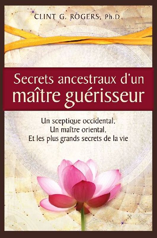 Secrets ancestraux d'un maître guérisseur