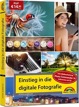 Digitale Fotografie - Einstieg und Praxis inkl. Foto Bearbeitungs Programm - komplett in Farbe