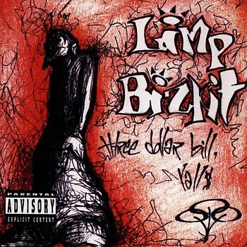 Limp Bizkit - Three Dollar Bill Y' All