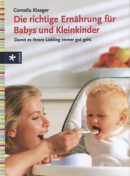 Die richtige Ernährung für Babys und Kleinkinder