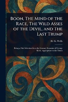 Boon, The Mind of the Race, The Wild Asses of the Devil, and The Last Trump
