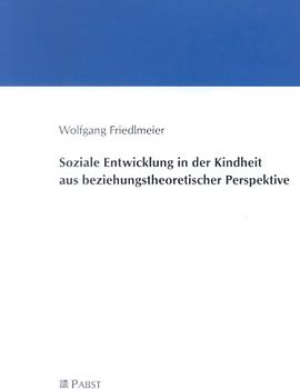 Soziale Entwicklung in der Kindheit aus beziehungstheoretischer Perspektive