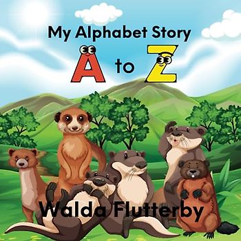 My Alphabet Story A to Z: Fun Animals Alphabet Learning A-Z