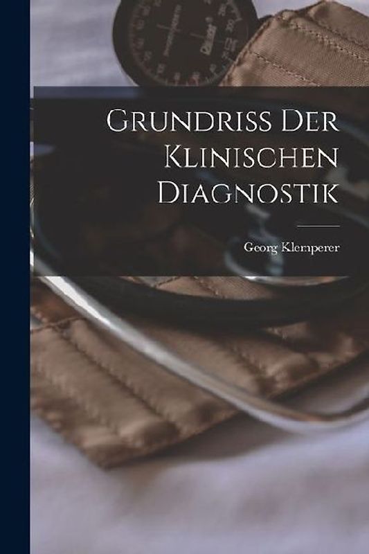 Grundriss der Klinischen Diagnostik