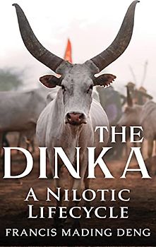 The Dinka A Nilotic Lifecycle