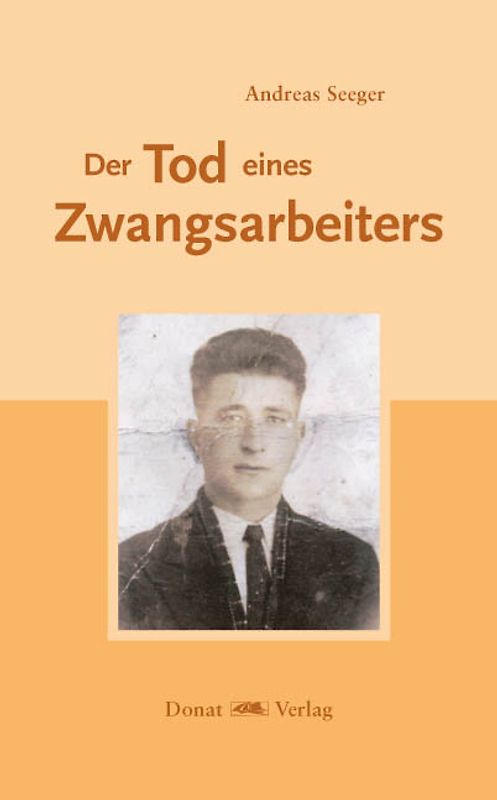 Der Tod eines Zwangsarbeiters
