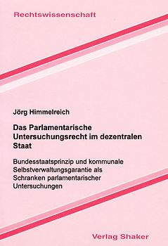 Das Parlamentarische Untersuchungsrecht im dezentralen Staat