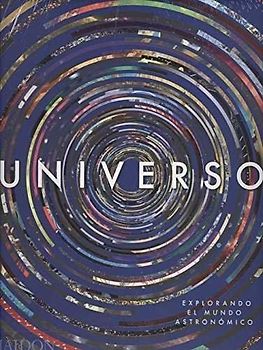 Universo: Explorando El Cosmos (Universe: Exploring the Astronomical World) (Spanish Edition)
