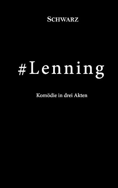 #Lenning. Komödie in drei Akten