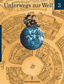 Unterwegs zur Welt / 3. Schuljahr - Schülerbuch
