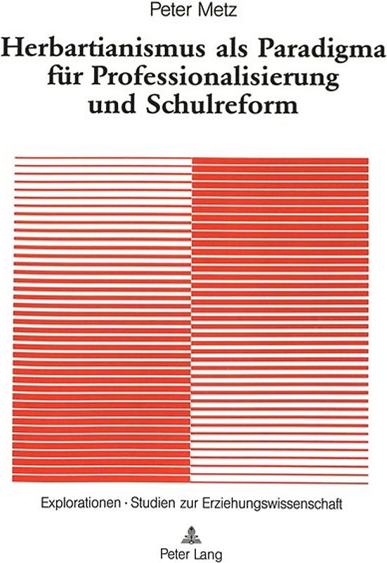 Herbartianismus als Paradigma für Professionalisierung und Schulreform