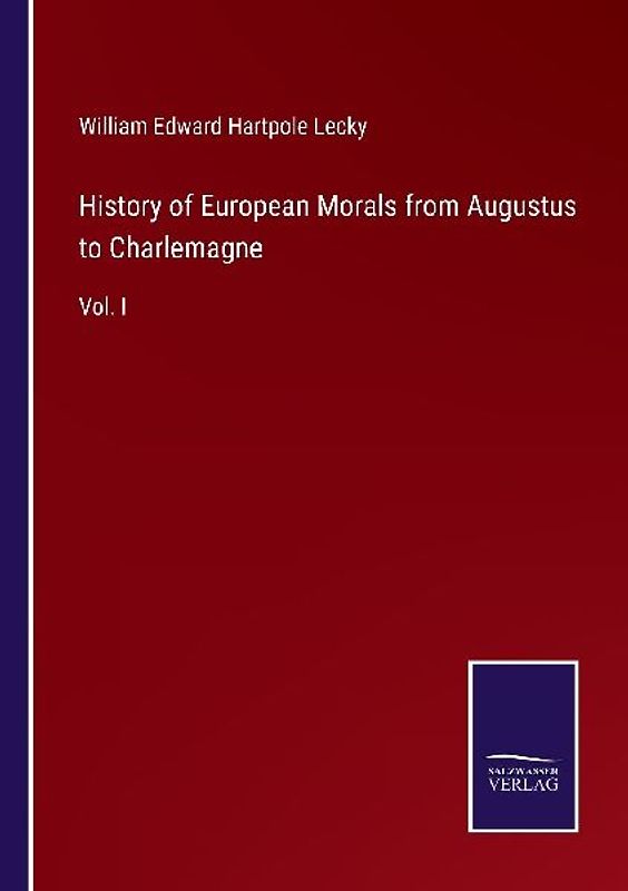 History of European Morals from Augustus to Charlemagne