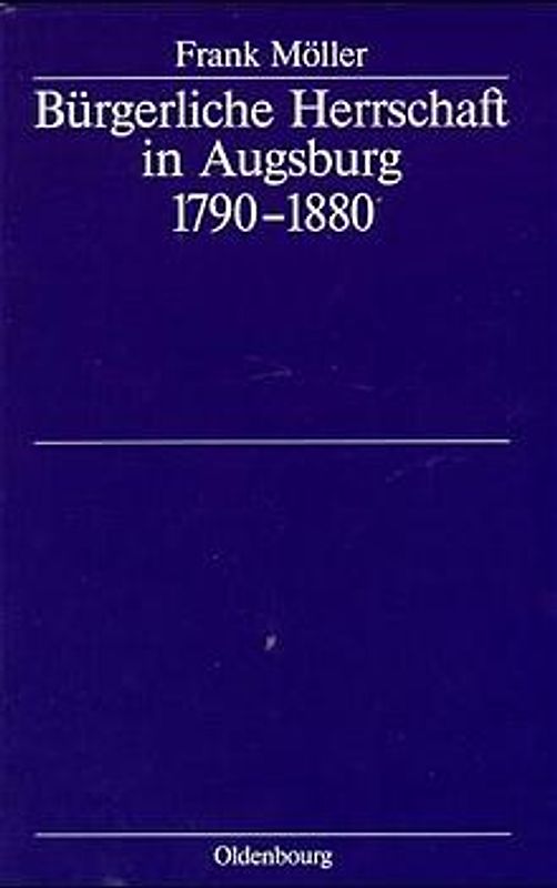 Bürgerliche Herrschaft in Augsburg 1790–1880