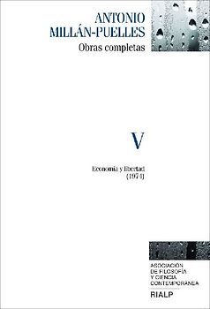Obras completas de Antonio Millán-Puelles V : economía y libertad