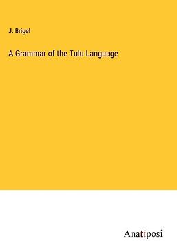 A Grammar of the Tulu Language