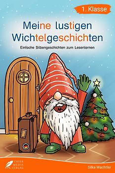 Silbenbuch 1. Klasse - Meine lustigen Wichtelgeschichten