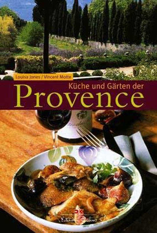 Küche und Gärten der Provence