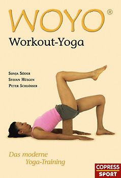 WOYO – Workout Yoga. Das moderne Yoga-Training