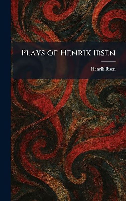 Plays of Henrik Ibsen