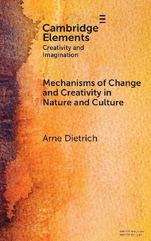 Mechanisms of Change and Creativity in Nature and Culture