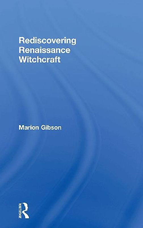 Rediscovering Renaissance Witchcraft