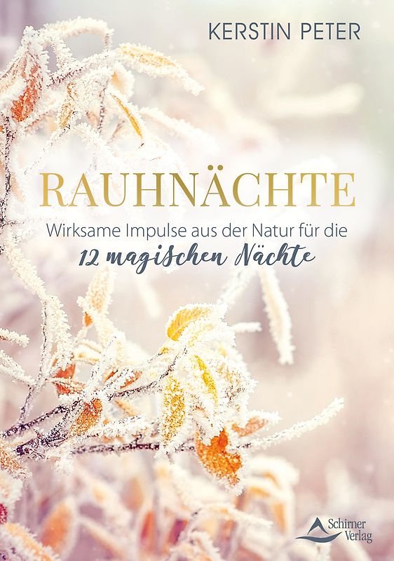 Rauhnächte – Wirksame Impulse aus der Natur für die 12 magischen Nächte