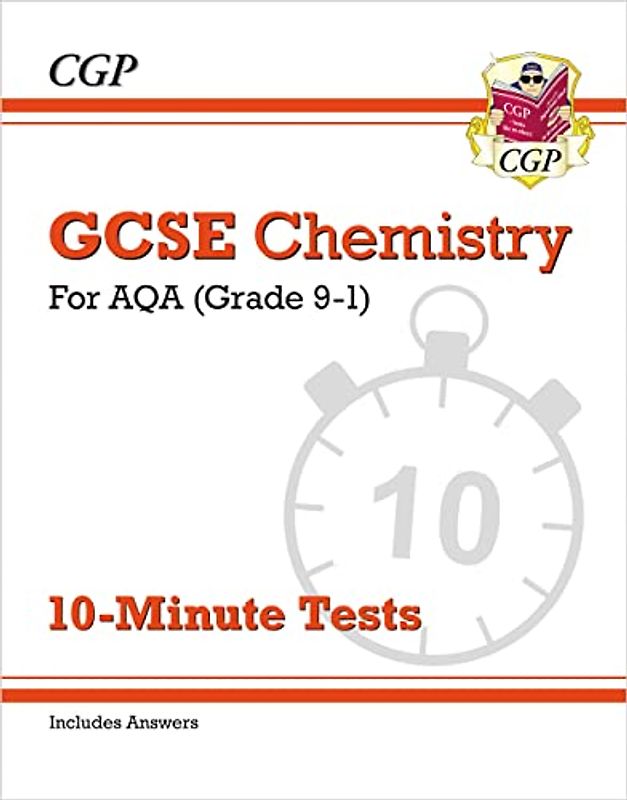 GCSE Chemistry: AQA 10-Minute Tests (includes answers)