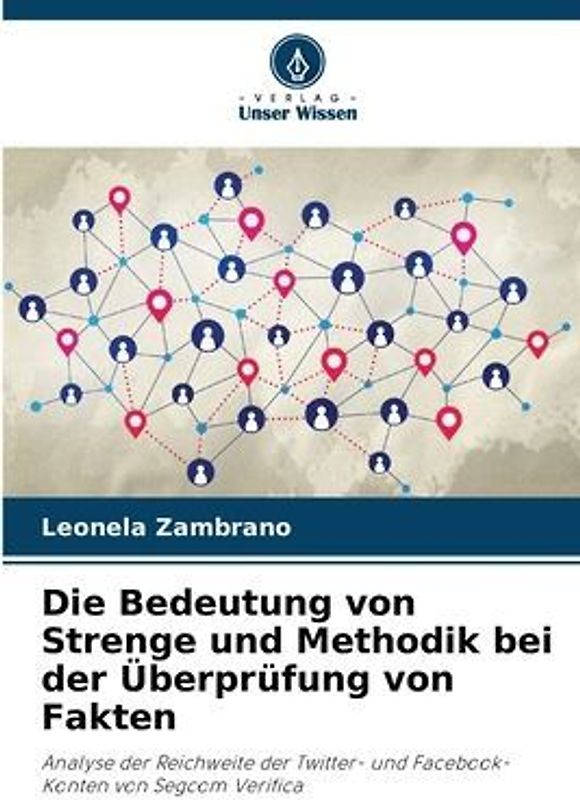 Die Bedeutung von Strenge und Methodik bei der Überprüfung von Fakten
