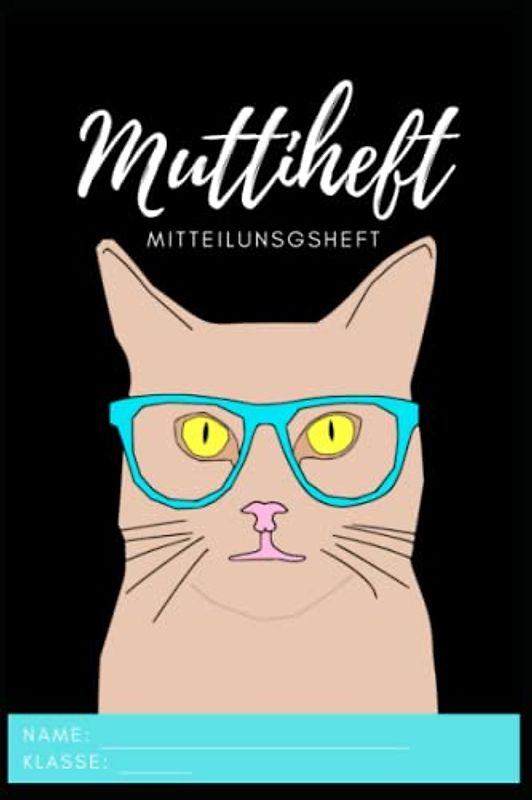 Muttiheft, Mitteilungsheft oder Entschuldigungsheft, für Grundschule und Kindergarten, Lehrer Eltern Heft A5 64 Seiten liniert leer