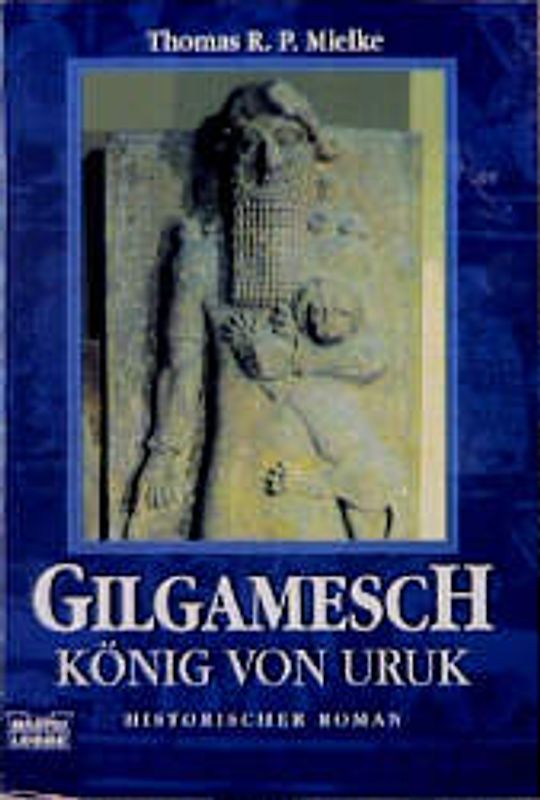 Gilgamesch - König von Uruk