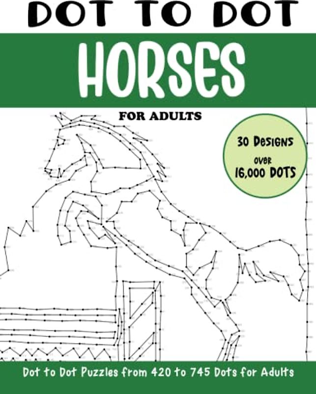 Dot to Dot Horses for Adults: Horses Connect the Dots Book for Adults (Over 16000 dots) (Dot to Dot Books for Adults)