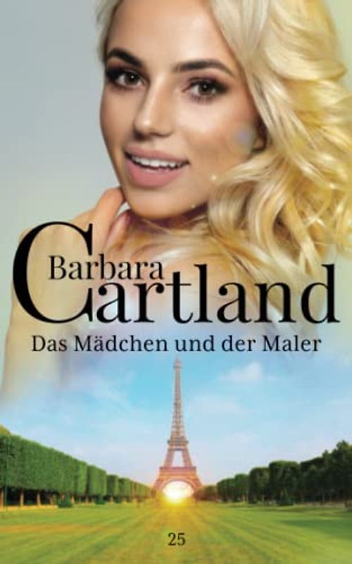 25. Das Mädchen und der Maler (Die zeitlose Romansammlung von Barbara Cartland, Band 25)