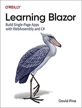 Learning Blazor: Build Single-Page Apps with WebAssembly and C