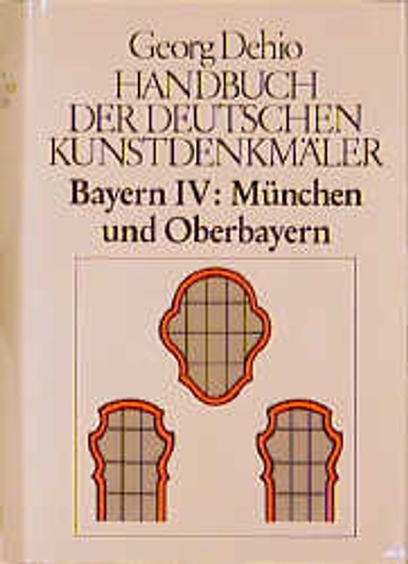 Dehio - Handbuch der deutschen Kunstdenkmäler / Bayern / München und Oberbayern