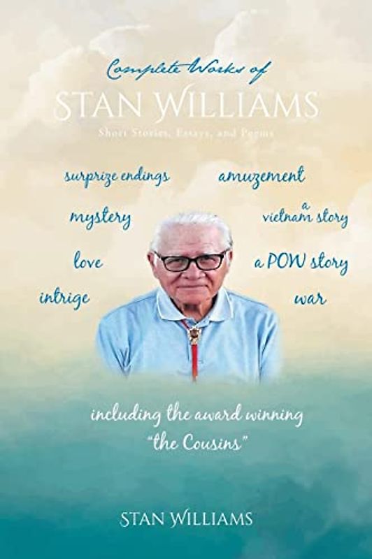 Complete Works of Stan Williams: Short Stories, Essays, and Poems