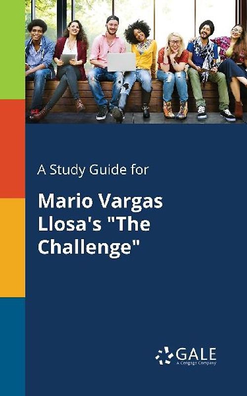 A Study Guide for Mario Vargas Llosa's "The Challenge"
