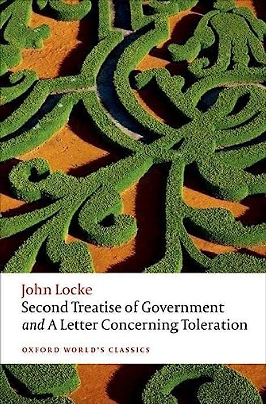 Second Treatise of Government and A Letter Concerning Toleration (Oxford World's Classics)