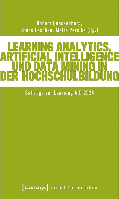 Learning Analytics, Artificial Intelligence und Data Mining in der Hochschulbildung