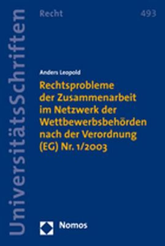 Rechtsprobleme der Zusammenarbeit im Netzwerk der Wettbewerbsbehörden nach der Verordnung (EG) Nr. 1/2003