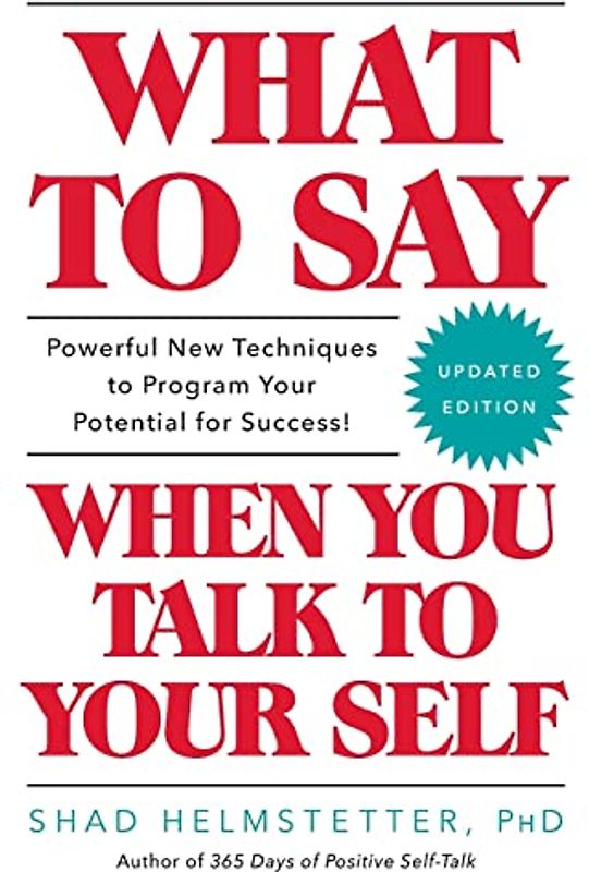 What to Say When You Talk to Your Self