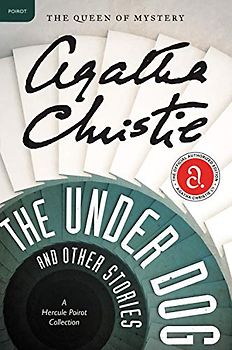 The Under Dog and Other Stories: A Hercule Poirot Collection (Hercule Poirot Mysteries)