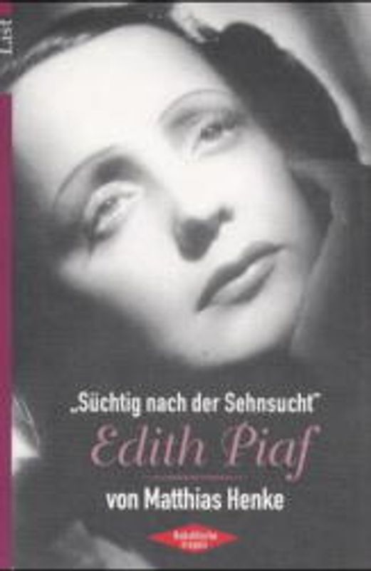 Süchtig nach der Sehnsucht. Edith Piaf