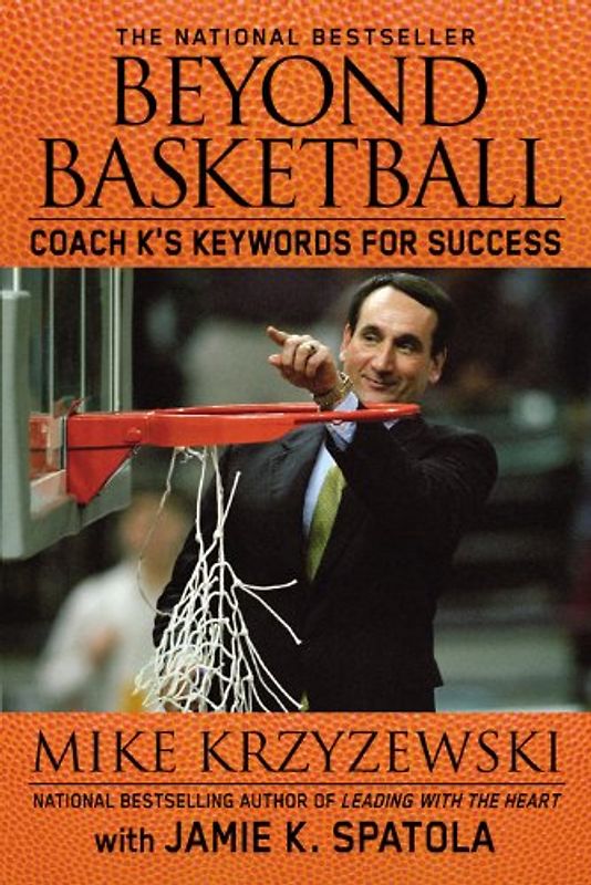 Beyond Basketball: Coach K's Keywords for Success - Krzyzewski, Mike