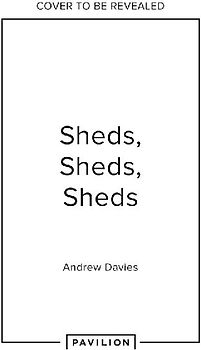 Sheds, Sheds, Sheds