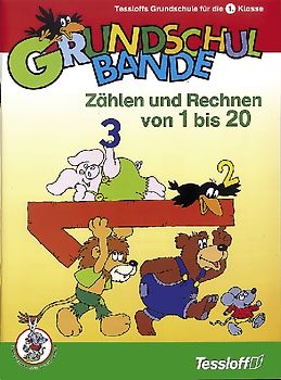 Zählen und Rechnen von 1 bis 20. Tessloffs Grundschule für die 1. Klasse
