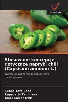 Stosowane koncepcje dotycz¿ce papryki chili (Capsicum annuum L.)