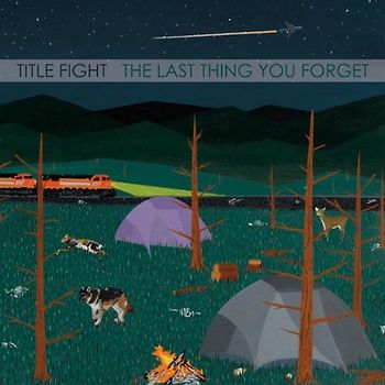 Title Fight - The Last Thing You Forget