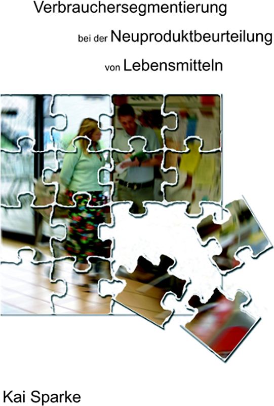 Verbrauchersegmentierung bei der Neuproduktbeurteilung von Lebensmitteln