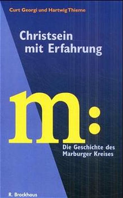 Christsein mit Erfahrung. Die Geschichte des Marburger Kreises