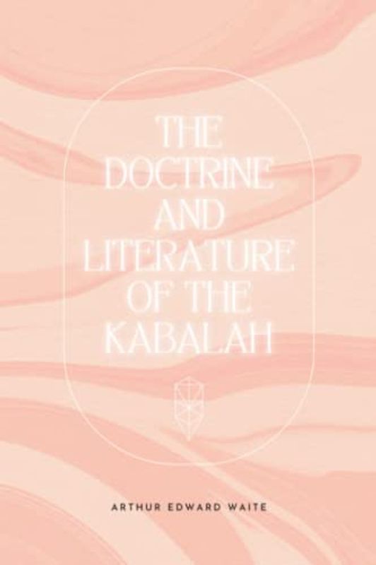 The Doctrine and Literature of the Kabalah